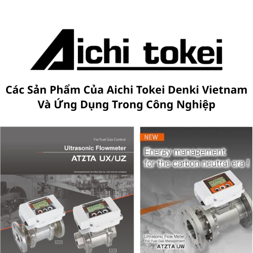 Các Sản Phẩm Của Aichi Tokei Denki Vietnam Và Ứng Dụng Trong Công Nghiệp